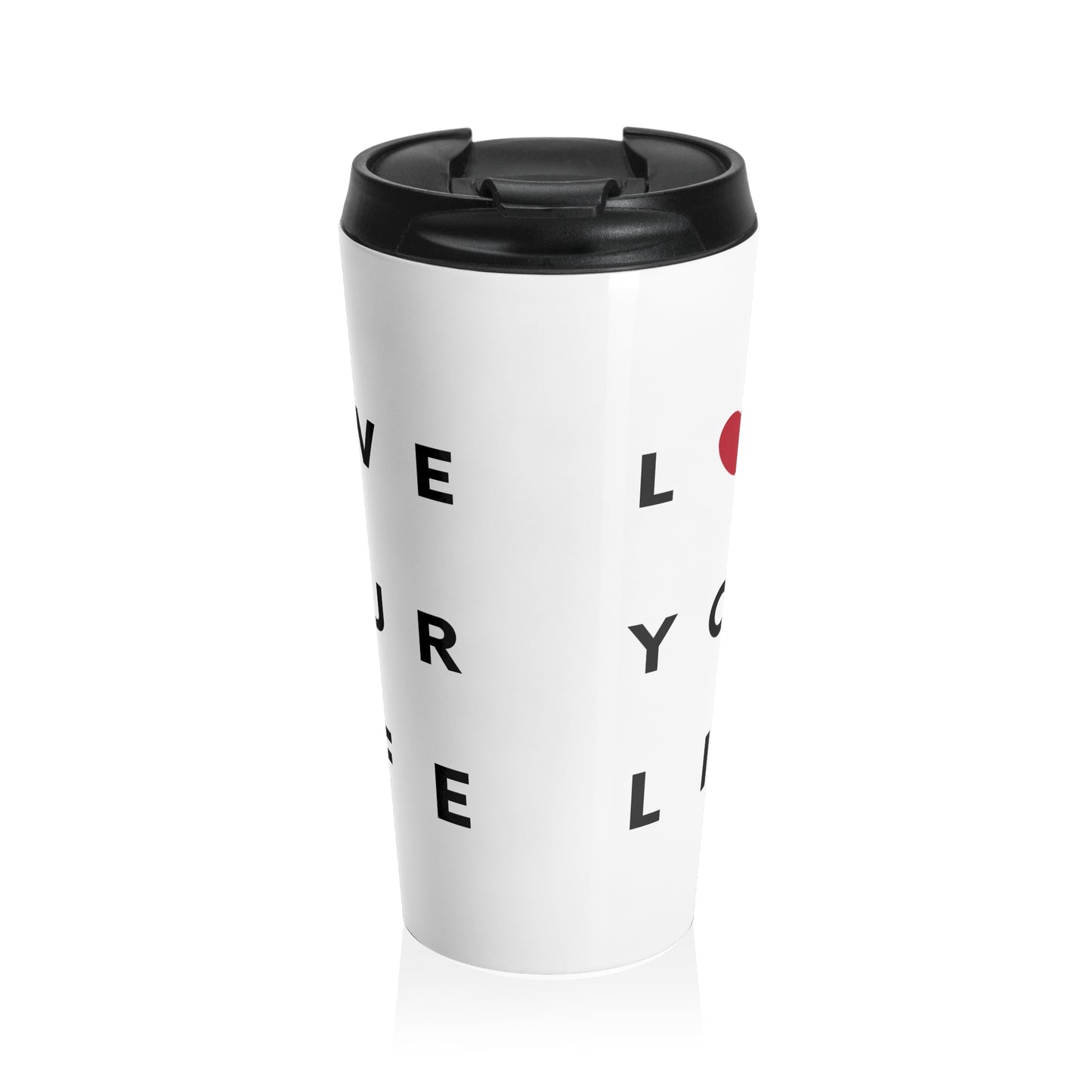 Love Your Life Stainless Steel Travel Mug, 15oz