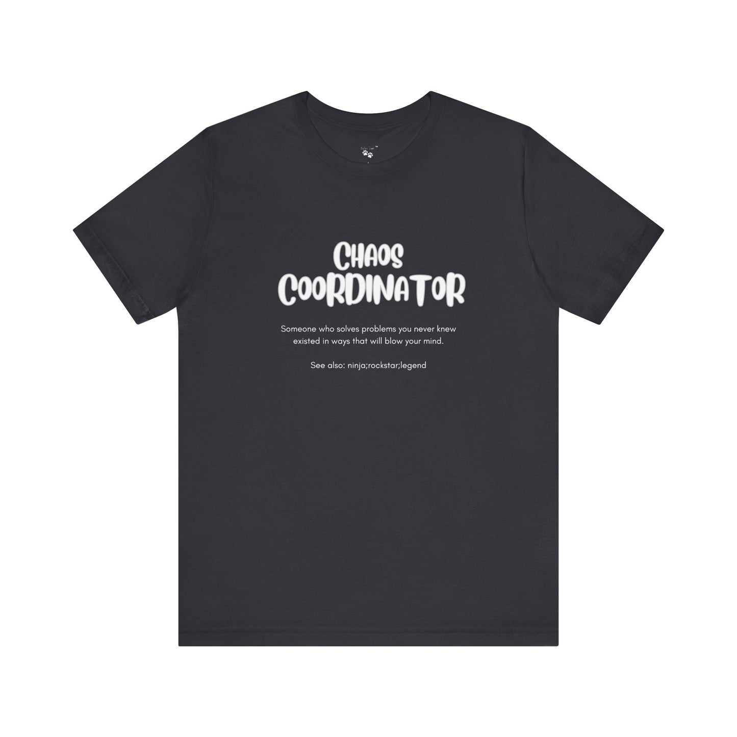 Chaos Coordinator Graphic Tee